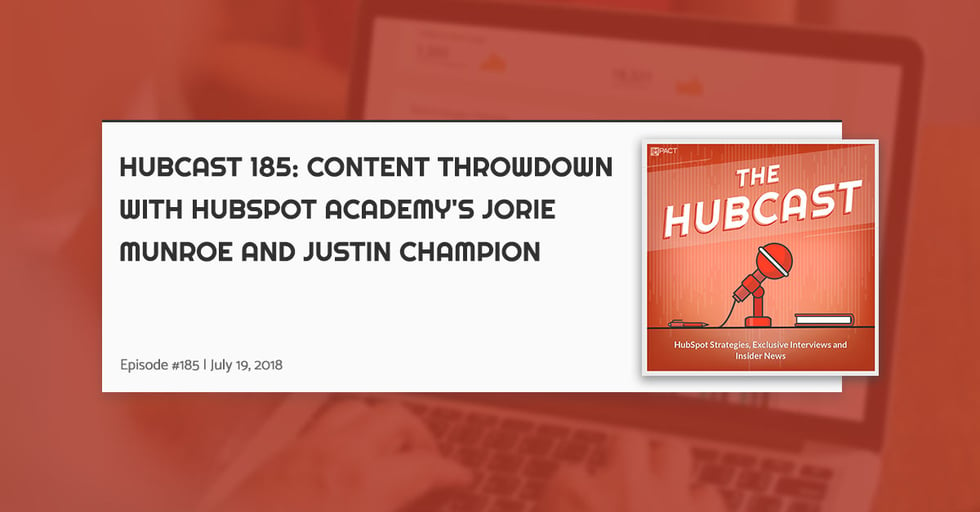 Hubcast 185: HubSpot Academy的joorie Munroe和Justin Champion的内容败北