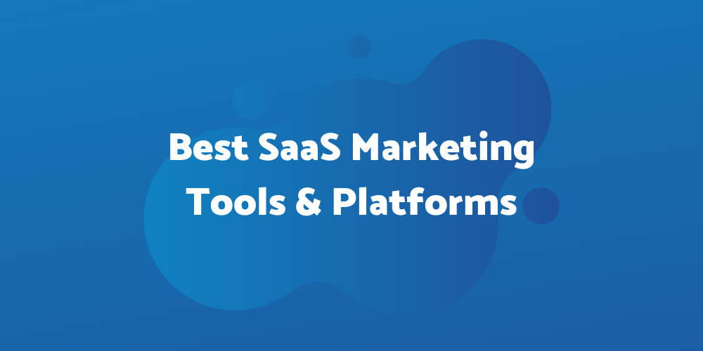 2021年十大最佳SaaS营销工具和平台